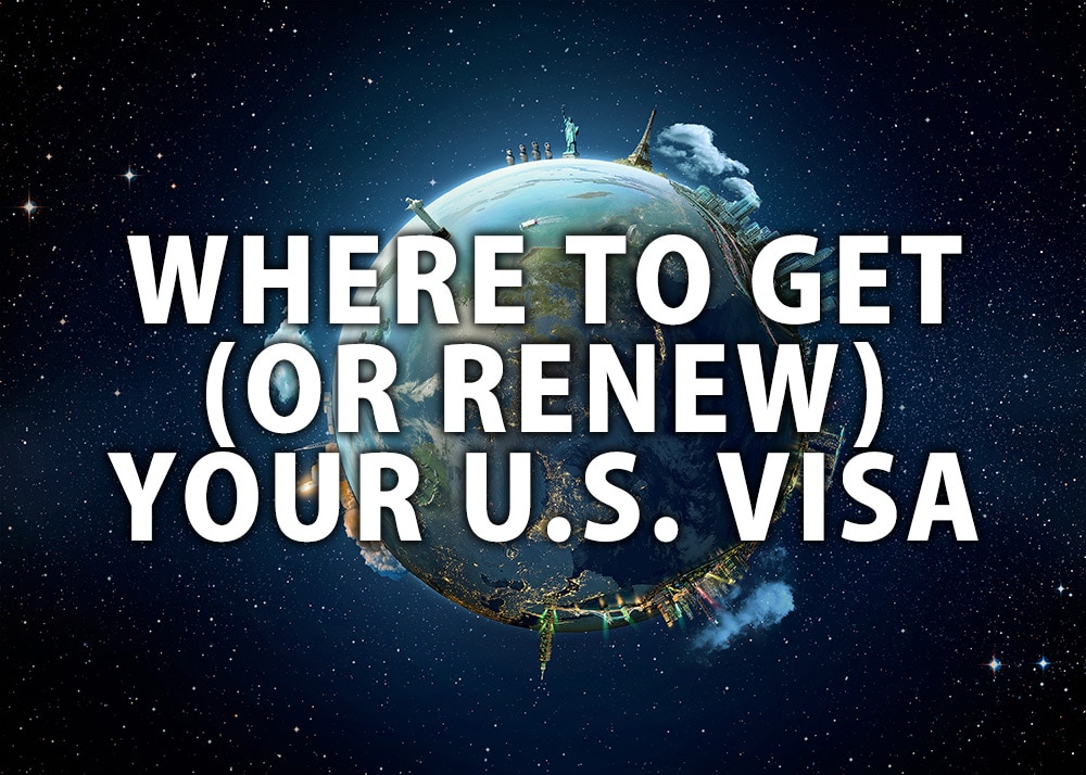 Where to get or renew your US visa