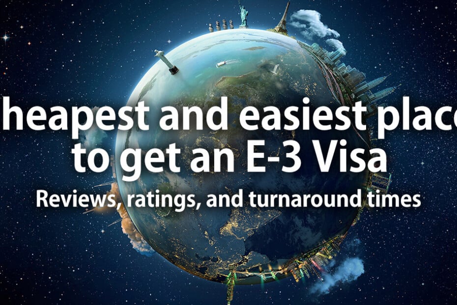 Cheapest and easiest place to get an E-3 Visa