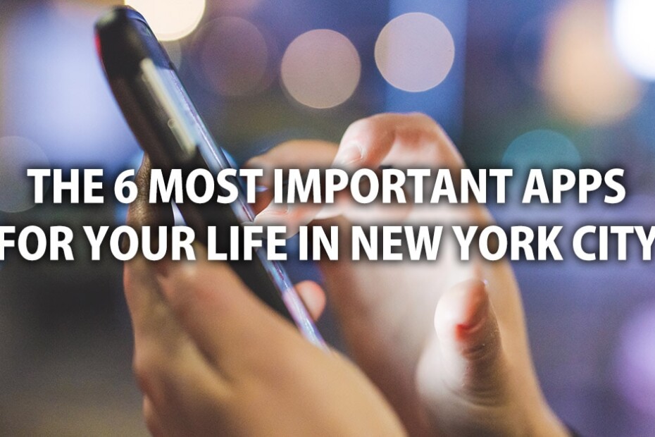 The 6 most important apps for your life in New York City