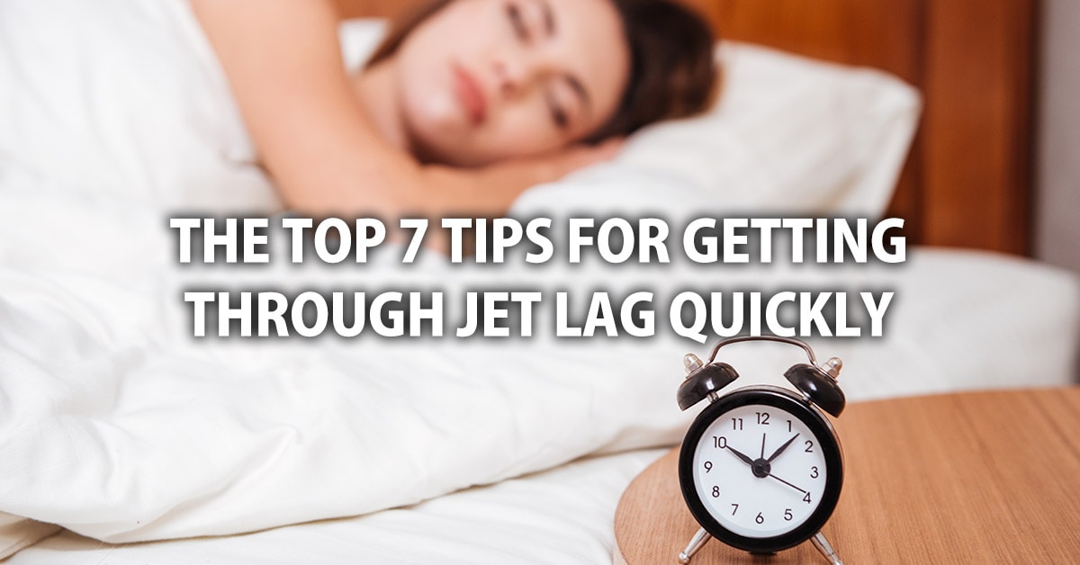 The top 7 tips for getting through jet lag quickly