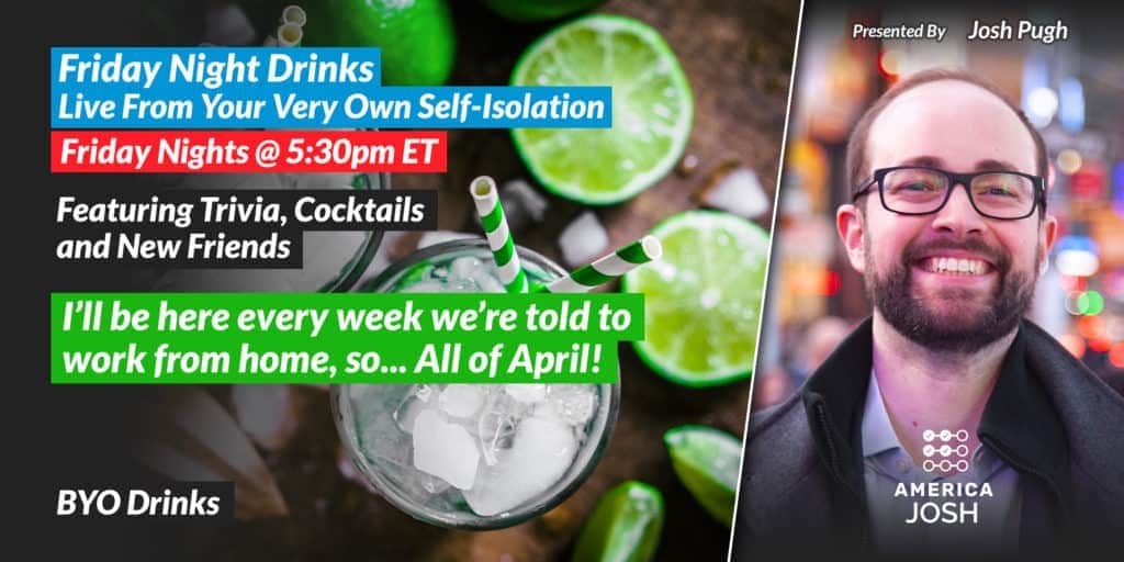 Friday Night Drinks Live From Your Very Own Self-Isolation