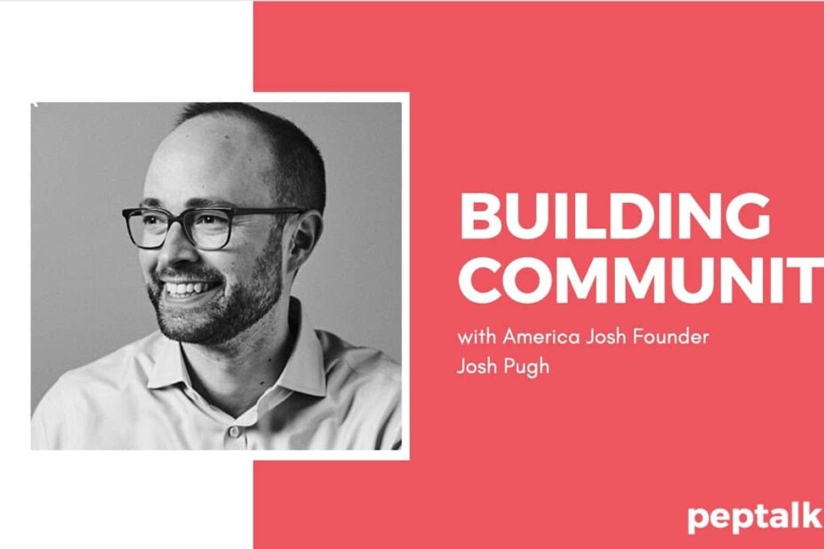 Building Community with America Josh #PowerPepTalk