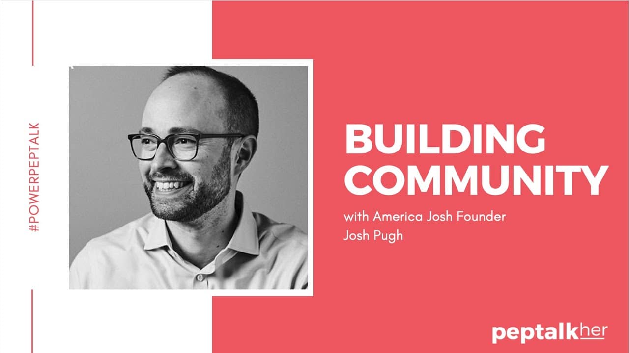 Building Community with America Josh #PowerPepTalk