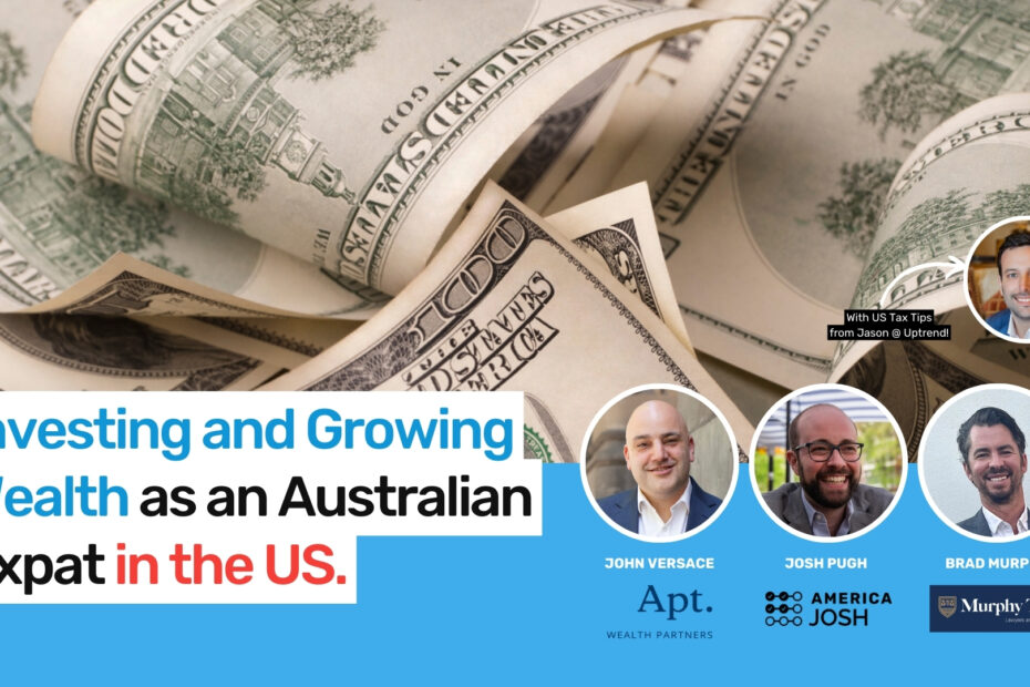 Investing and Growing Wealth as an Australian Expat in the US