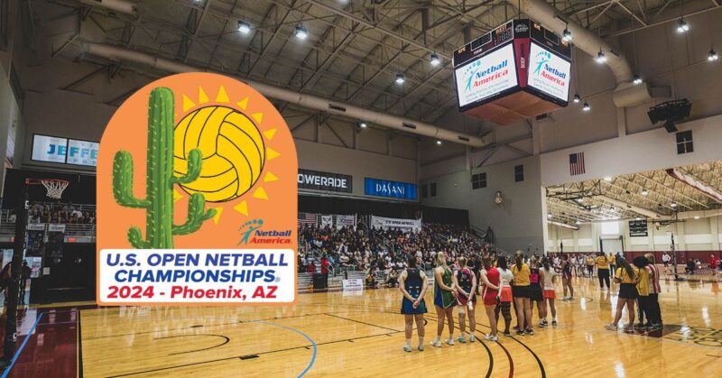 Netball America Needs YOU! Players, Volunteers, and Sponsors Wanted for the U.S. Open Netball Championships® 2024