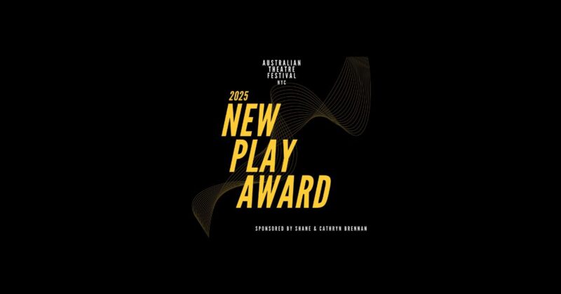 Australian Theatre Festival NYC announce 2025 New Play Award