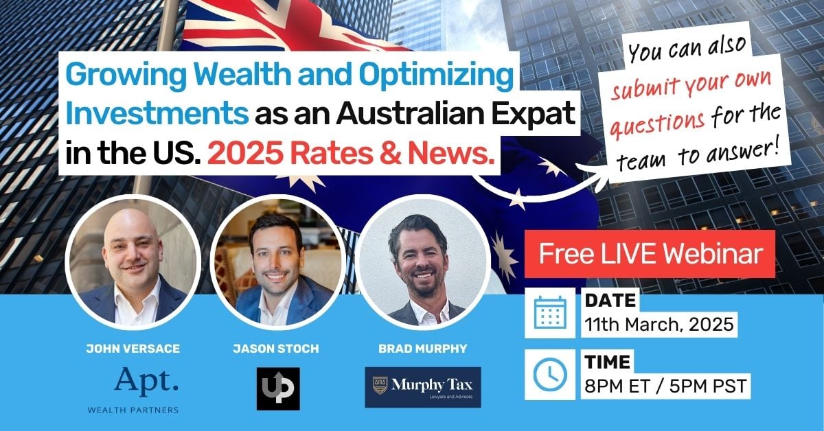 Webinar – Growing Wealth and Optimizing Investments as an Australian Expat in the US. 2025 Rates & News.