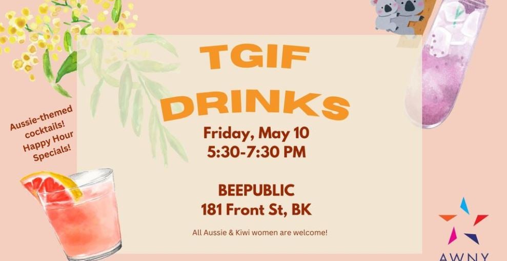 TGIF DRINKS with AWNY (Australian Women in New York) - America Josh